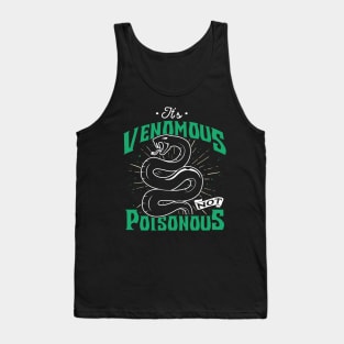 It's Venomous Not Poisonous Tank Top